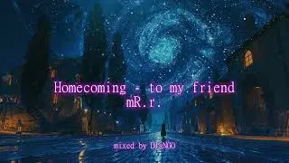 HOMECOMING - TO MY FRIEND mR.r. #liveset #melodic #progressive #organic #2026 #djset