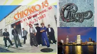 Chicago - Live in Milwaukee, WI (Live July 3, 1987)