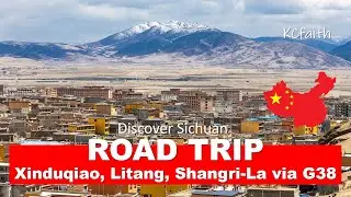 Discover Sichuan. Road Trip Xinduqiao 新都桥, Litang 理塘, Shangri-la 香格里拉 via G318 Highway (Episode 5)