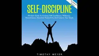 Self-Discipline: Mindset Guide To Increase Self Confidence, Willpower, Perseverance, Maximize