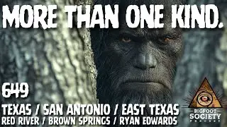 Beyond Bigfoot with Ryan Edwards | Bigfoot Society 649