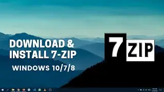 How To Install 7-zip On Windows 10 | 2021