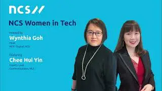 NCS Women In Tech Podcast Episode 3: Wynthia and Hui Yin, Growth Lead, Communications