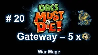 How to Orcs Must Die! - Gateway - 5 Skulls - War Mage