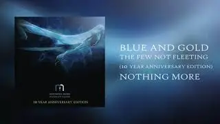 Nothing More - Blue and Gold - 10th Anniversary Edition (Official Audio)