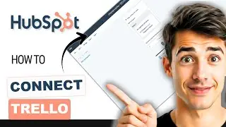 Как интегрировать Trello с HubSpot (самый простой способ) (руководство 2026 года)