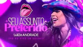 Luiza Andrade - Seu Assunto Preferido - DVD Ao Vivo Em Goiânia