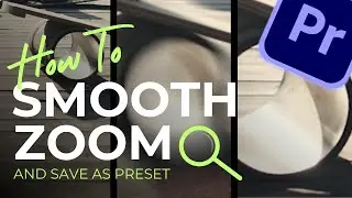 How To create a SMOOTH ZOOM preset EFFECT in Premiere Pro