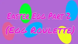 Easter eggs part 2  (egg roulette)