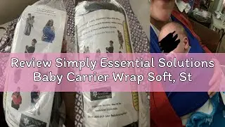 Review Simply Essential Solutions Baby Carrier Wrap Soft, Stretchy, Cotton Baby Wrap, Baby Sling, Nu