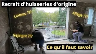 #4 RETRAIT DES HUISSERIES D'ORIGINE !! CE QUE TU AS BESOIN DE SAVOIR.