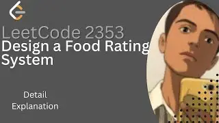 Design a Food Rating System | Detailed Thought Process | Leetcode 2353|Simple Explanation