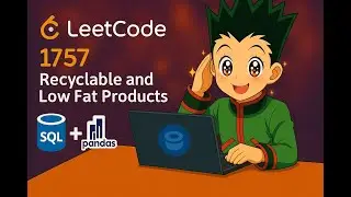1757. Recyclable and Low Fat Products | LeetCode SQL + Pandas Solution Explained Step-by-Step
