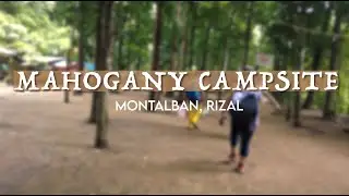 DIY TRIP: MAHOGANY CAMPSITE, MONTALBAN RIZAL