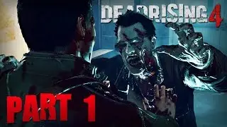 Dead Rising 4 Let's Play Part 1 - I Used To Cover Wars..