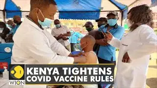Kenya imposes restrictions on unvaccinated people | Coronavirus News Updates | World News