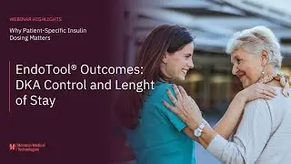 Webinar Highlights |  EndoTool&reg; Outcomes: DKA Control and Length of Stay