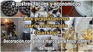 Preparativos,mi cumple 50 de los años 20s/4 postres fáciles y económicos/centro de mesa/marco📷