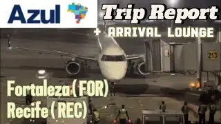 🇧🇷Trip Report  AZUL + Arrival Lounge | Fortaleza ( FOR) - Recife ( REC)