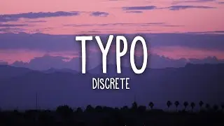 Discrete, Sistek - Typo (Lyrics) ft. Tudor, Voss |25min