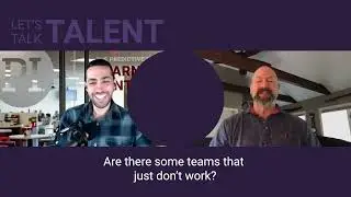 Building team cohesion | Let's Talk Talent with Matt Poepsel