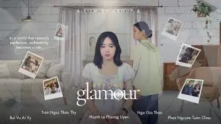 [ABS 2025 - 901 | Group 8]: FINAL PROJECT - SHORT MOVIE: BEYOND GLAMOUR 