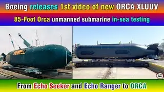 Boeing releases 1st video of new ORCA XLUUV. 85-Foot Orca unmanned submarine in-sea testing.