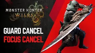 Guard Cancel & Focus Cancel &ndash; Great Sword&rsquo;s Ultimate Defense and Offense | Monster Hunter Wilds