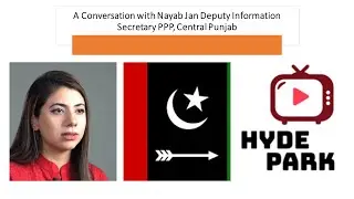 A Conversation with Nayab Jan, Deputy Information Secretary PPP Central Punjab