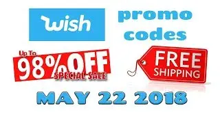 WISH App Promo Codes For New & Existing Customers 💵 98% OFF 🌟 Free Shipping 🚚 05౼22౼2018 ✅