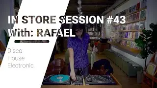 NU DISCO HOUSE MUSIC ELECTRONIC [IN STORE SESSION #43 With: RAFAEL]
