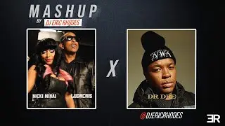 DJ Eric Rhodes Mashup - Ludacris & Nicki Minaj x Dr. Dre