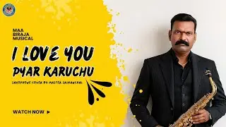 I LOVE YOU PYAR KARUCHU..|| MAA BIRAJA MUSICAL || JAJPUR || SAXOPHONE COVER:MASTER SRIMANCHAL