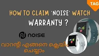 HOW TO CLAIM 'NOISE' WATCH WARRANTY ? \ NOISE' WATCH വാറന്റി എങ്ങനെ ക്ലെയിം ചെയ്യാം MALAYALAM REVIEW
