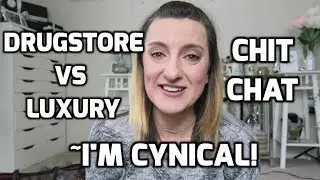 Chit Chat: Drugstore vs Luxury, Bad Reviews, I'm Cynical!