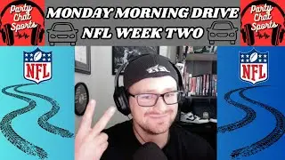 Monday Morning Drive: NFL Week Two (9/15/25)
