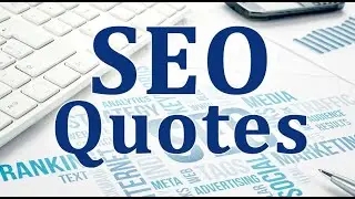 10 Funny, Inspirational and Actionable SEO Quotes | Digital Marketing Quotes