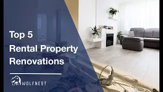 Wolfnest Property Management: Top 5 Rental Property Renovations To Make For Landlords