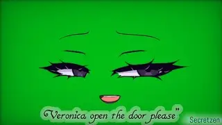 Veronica open the door please (green screen) ✨