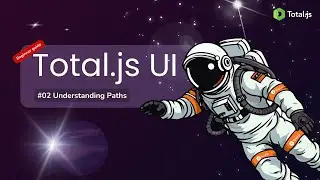 Totaljs UI #2 Understanding Paths