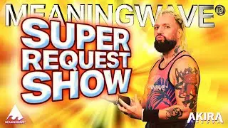 🔴 SUPER REQUEST SHOW | MEANINGSTREAM 508