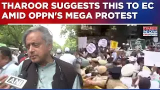 Shashi Tharoor Suggest This To EC As Opposition Escalates 'Vote Chori' Protests At EC Headquarters
