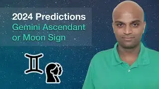 2024 Predictions for Gemini Ascendant or Moon Sign