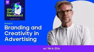 Branding and Creativity in Advertising | Nick Ellis