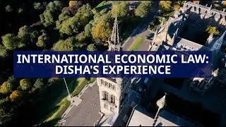 International Economic Law LLM: Disha's Experience