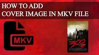 Add Cover Image in MKV File | 2018