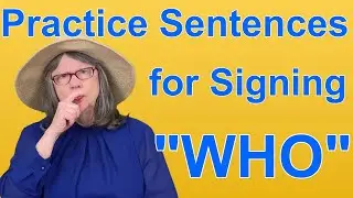 Practice ASL Sentences for WHO &mdash; ASL Word Of The Day Word 93
