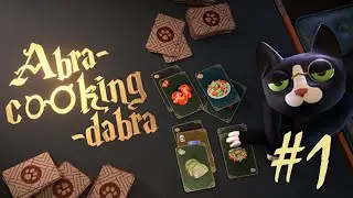 Abra-Cooking-Dabra: Начинаю карьеру волшебного повара! Рецепты и голодные звери #1