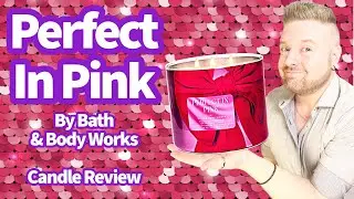 Candle Review: Perfect In Pink by Bath & Body Works