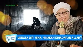 Merasa Diri Hina, Hinakah Dihadapan Allah? | Buya Yahya Menjawab